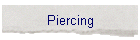 Piercing