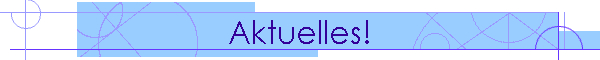 Aktuelles!